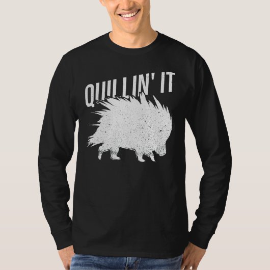 Quillin' it for a Porcupine T-shirt (Voorkant)