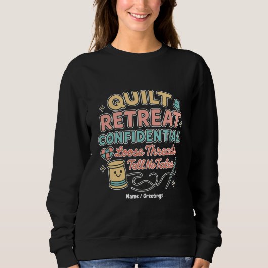 Quilt-retraite vertrouwelijk Funny Quilter-cadeau Trui (Voorkant)