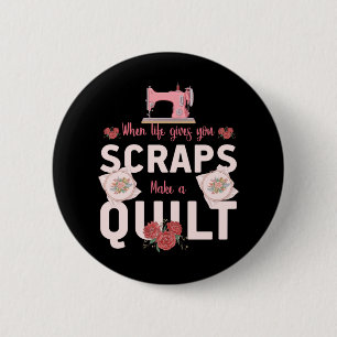 Quiltcadeau Als het leven je lapjes geeft Ronde Button 5,7 Cm