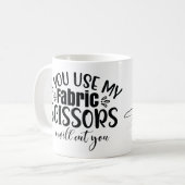 Quilten Als je mijn stofschaar gebruikt... Koffiemok (Voorkant links)