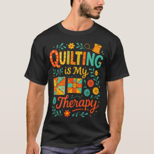 Quilten Is Mijn Therapie - Grappige Naaihumor T-shirt