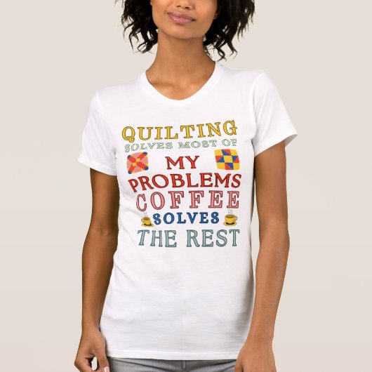 Quilten lost de meeste problemen op t-shirt (Voorkant)