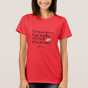 Quilter Funny Sewing Crafting Husband Joke T-shirt