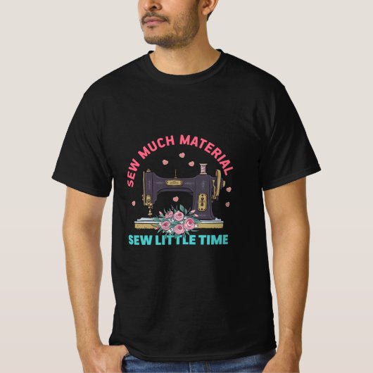 Quilter Gift | Sew Much Material T-shirt (Voorkant)