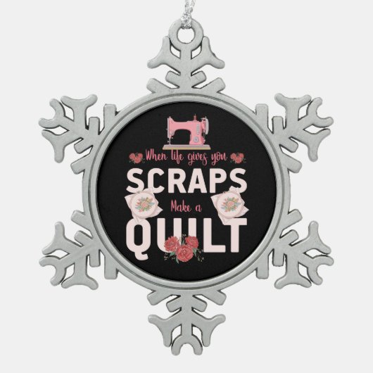 Quilter Gift | Wanneer het leven u scheurt Tin Sneeuwvlok Ornament (Voorkant)