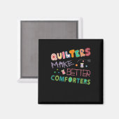Quilter Make Better Comters Funny Quilting Premium Magneet (Voorkant / Achterkant)