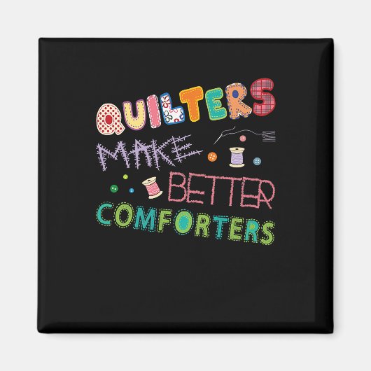 Quilter Make Better Comters Funny Quilting Premium Magneet (Voorkant)