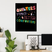 Quilter Make Better Comters Funny Quilting Premium Poster (Thuiskantoor)