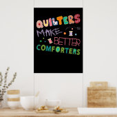 Quilter Make Better Comters Funny Quilting Premium Poster (Keuken)