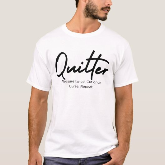 Quilter meet twee keer. Cut Once. t-shirt T-shirt (Voorkant)