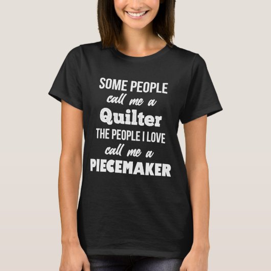 Quilter Piecemaker idea voor vrouwen T-shirt (Voorkant)