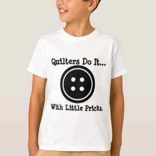 Quilters doen het... met kleine prikjes. t-shirt