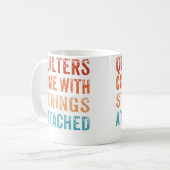 Quilters Komen Met Strings Attached Funny Quilting Koffiemok (Voorkant links)