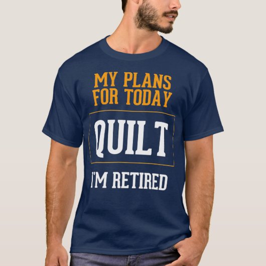Quilters plant Funny Quilting Retirement Gag T-shirt (Voorkant)