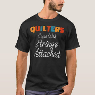 Quilters worden geleverd met strings bijgevoegd 2 t-shirt