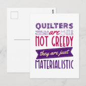 Quilters zijn geen greedy Materialistisch kantelen Briefkaart (Voorkant / Achterkant)