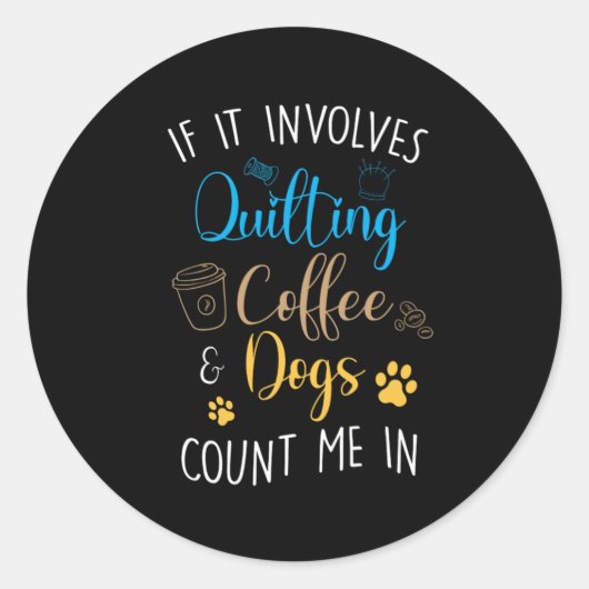 Quilting Coffee Dog Pet Quilt Sew Crafting Animal Ronde Sticker (Voorkant)
