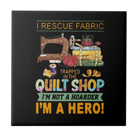 Quilting Gift | I Rescue Fabric Trapped the Quilt Tegeltje (Voorkant)