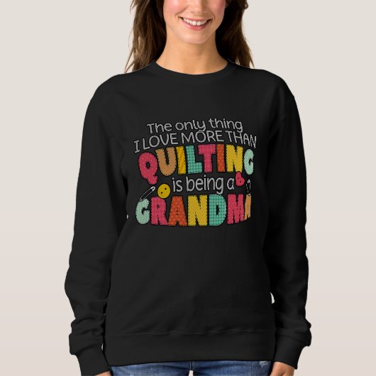 Quilting Grandma Quilter Quilt Sewer Sewing  Craft Trui (Voorkant)