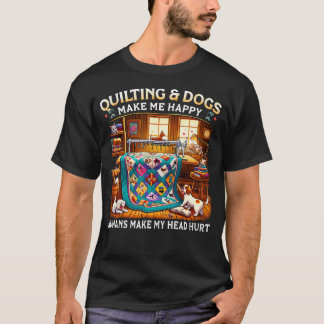 Quilting Honden Maken Me Gelukkig Mensen Maken Mij T-shirt