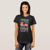 Quilting I Only Buy Fabric When I Need It Quilters T-shirt (Voorkant volledig)