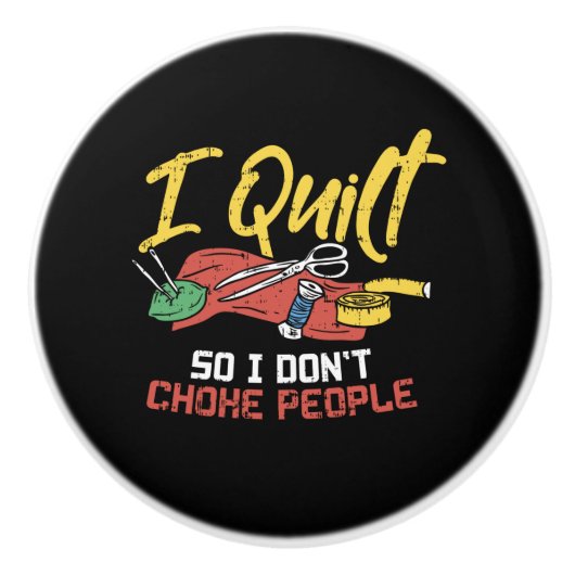 Quilting - I Quilt Keramische Knop (Voorkant)