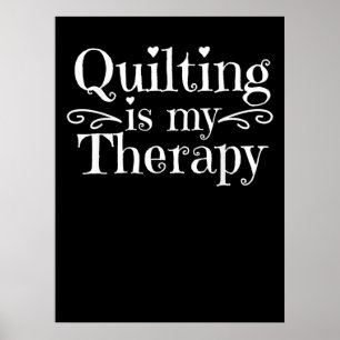 Quilting is mijn therapie   Funny Quilting Lovers Poster