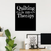 Quilting is mijn therapie | Funny Quilting Lovers Poster (Thuiskantoor)