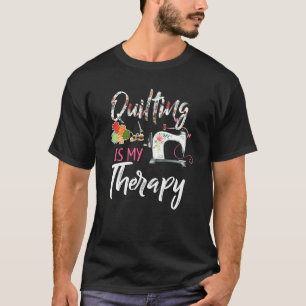 Quilting is mijn therapietshirts grappig naaien vo t-shirt