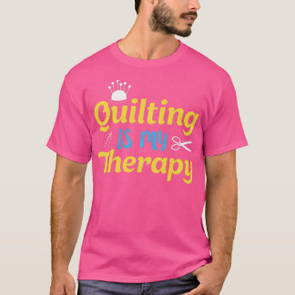 Quilting is mijn 'Therapy Funny Sewing Gift' voor T-shirt