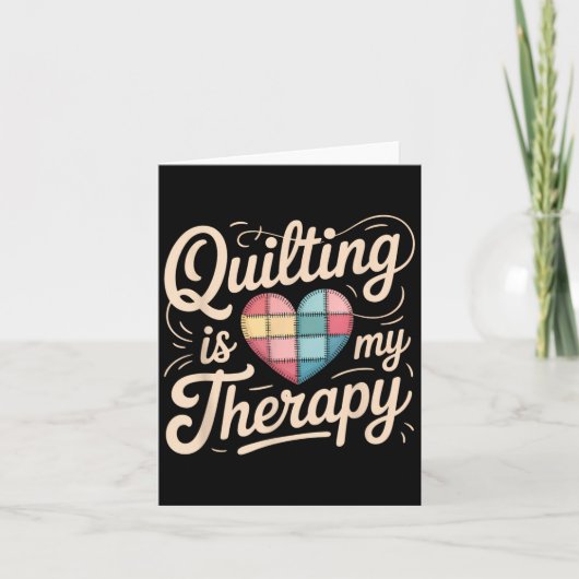 Quilting is mijn Therapy Quilting T-shirt voor vro Kaart (Voorkant)