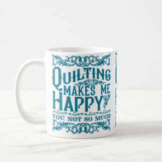 Quilting Makes Me Happy - You Not So Much Funny Qu Koffiemok