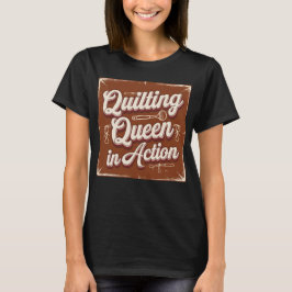 Quilting Queen in actie T-shirt