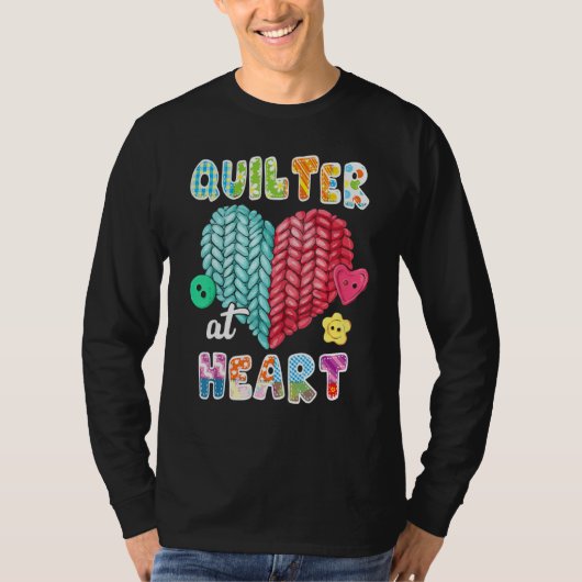 Quilting  Quilter At Heart Quilt Sewing Is My Favo T-shirt (Voorkant)