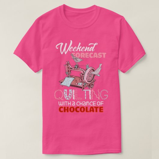 Quilting Weekend Forecast Quilting Funny T-shirt (Design voorkant)