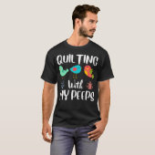 Quilting With My Peeps Funny Sewing Quilting Lover T-shirt (Voorkant volledig)