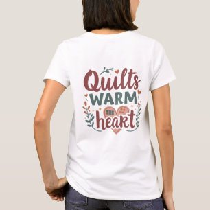 "Quilts Warm The Heart" Gezellige Quilting Cottage T-shirt