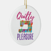 Quilty Pleasure Quilter Quilter Sew Quilts Keramisch Ornament (Rechts)
