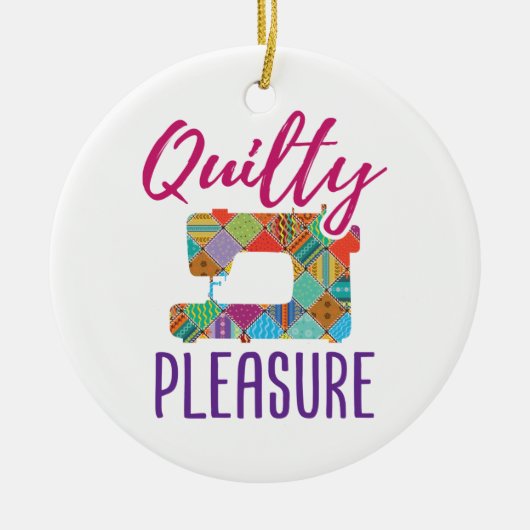 Quilty Pleasure Quilter Quilter Sew Quilts Keramisch Ornament (Voorkant)