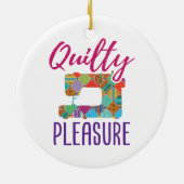 Quilty Pleasure Quilter Quilter Sew Quilts Keramisch Ornament (Achterkant)