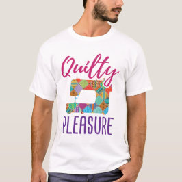 Quilty Pleasure Quilter Quilter Sew Quilts T-shirt