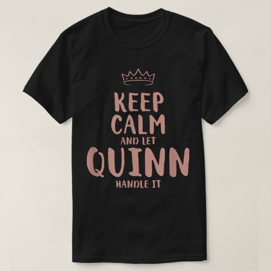 Quinn Keep Calm Personalized Name Friends Funny Bu T-shirt (Design voorkant)