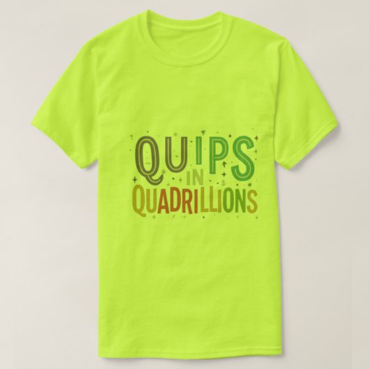 Quips en quadrillions T-shirt (Design voorkant)