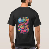 Quirky Always Fun: Omarm de speelse geest T-shirt (Achterkant)