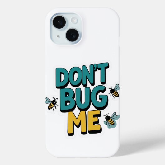 Quirky Bee Pun - Don't Bug Me Kunstwerk Case-Mate iPhone Case (Achterkant)