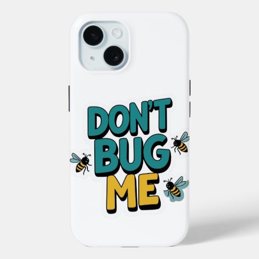 Quirky Bee Pun - Don't Bug Me Kunstwerk Case-Mate iPhone Case (Achterkant)