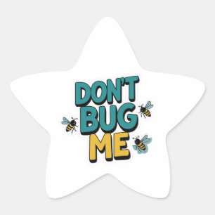 Quirky Bee Pun - Don't Bug Me Kunstwerk Ster Sticker