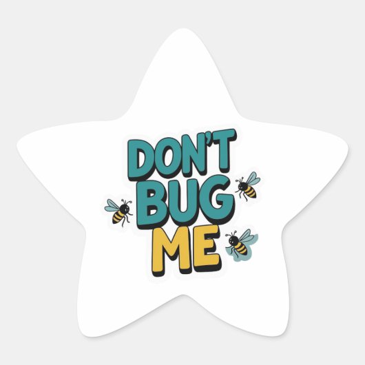 Quirky Bee Pun - Don't Bug Me Kunstwerk Ster Sticker (Voorkant)
