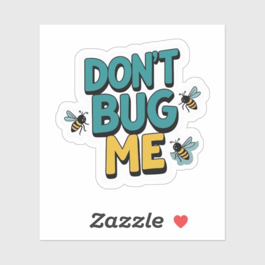 Quirky Bee Pun - Don't Bug Me Kunstwerk Sticker (Vel)