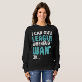Quit League Whenever I Want Video Game 5 Trui (Voorkant volledig)